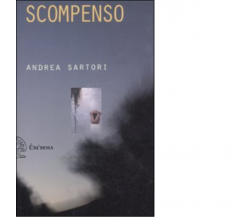 Scompenso di Andrea Sartori - Exòrma, 2011