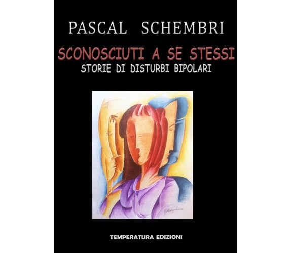 Sconosciuti a se stessi di Pascal Schembri,  2021,  Temperatura Edizioni