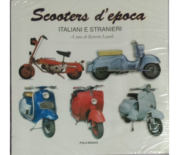 Scooters d’epoca italiani e stranieri - Roberto Leardi - Polo Books - 1970 - G