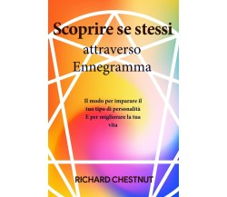 Scoprire Sé Stessi e gli Altri Attraverso L’ennegramma Un Modo per Imparare il T