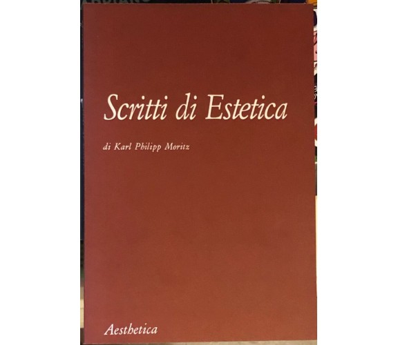 Scritti di estetica di Karl Philipp Moritz,  1990,  Aesthetica Edizioni Palermo