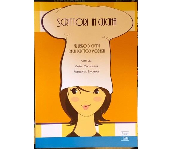 Scrittori in cucina. Il libro di cucina degli scrittori moderni di Francesca Bon