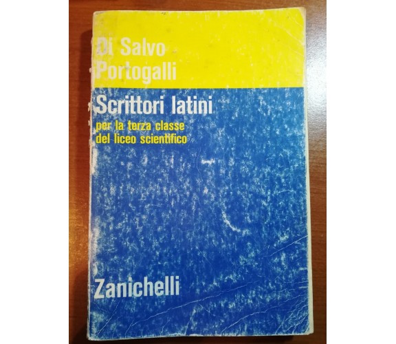 Scrittori latini - Di salvo,Portogalli - Zanichelli - 1973- M