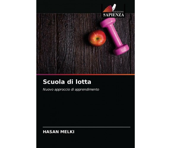 Scuola di lotta - MELKI HASAN MELKI - edizioni sapienza, 2021