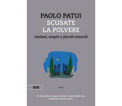 Scusate la polvere	 di Paolo Patui,  Bottega Errante Edizioni