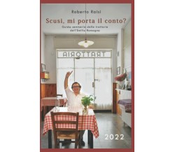 Scusi, mi porta il conto? 2022: Guida semiseria delle trattorie dell’Emilia Roma