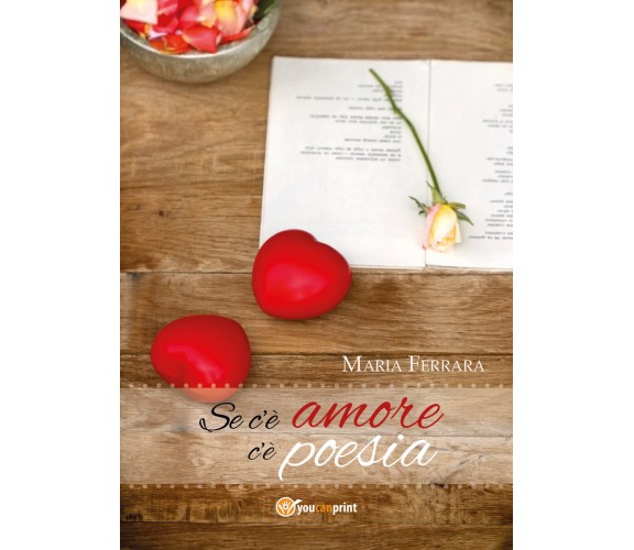 Se c’è amore c’è poesia di Maria Ferrara,  2018,  Youcanprint