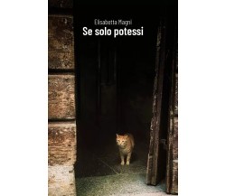  Se solo potessi di Elisabetta Magni, 2023, Youcanprint