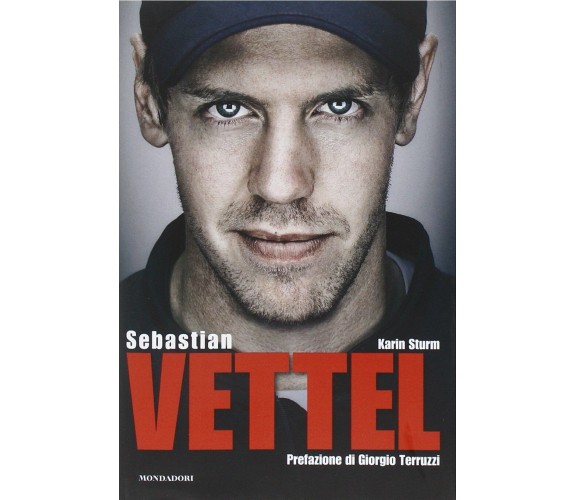 Sebastian Vettel - Karin Sturm - Mondadori electa, 2015