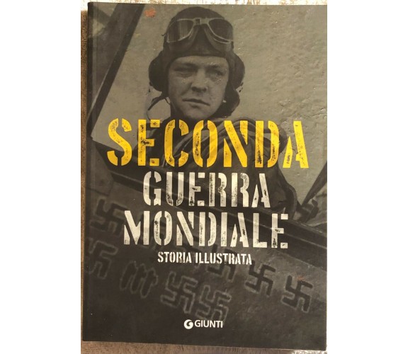 Seconda guerra mondiale di Flavio Fiorani,  2017,  Giunti