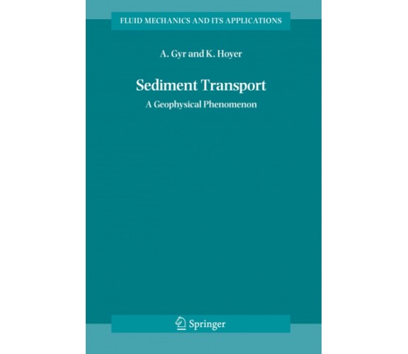 Sediment Transport - Albert Gyr, Klaus Hoyer - Springer, 2010