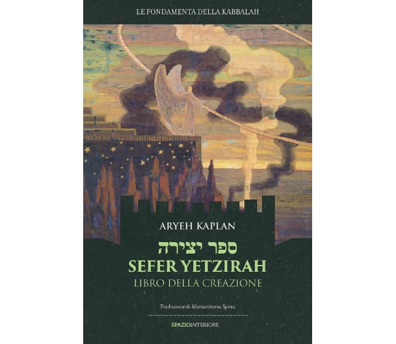 Sefer Yetzirah. Libro della creazione - Aryeh Kaplan - Spazio interiore, 2016