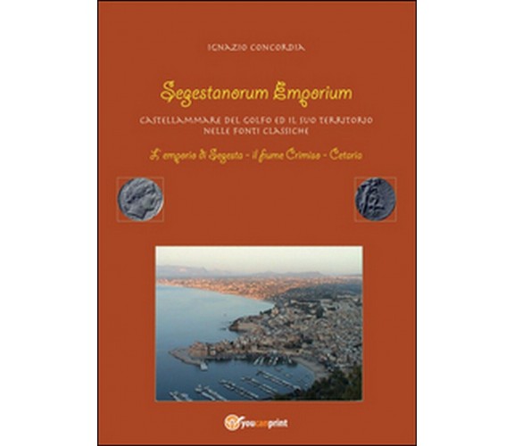 Segestanorum Emporium. Castellammare del Golfo nelle fonti classiche (Concordia)