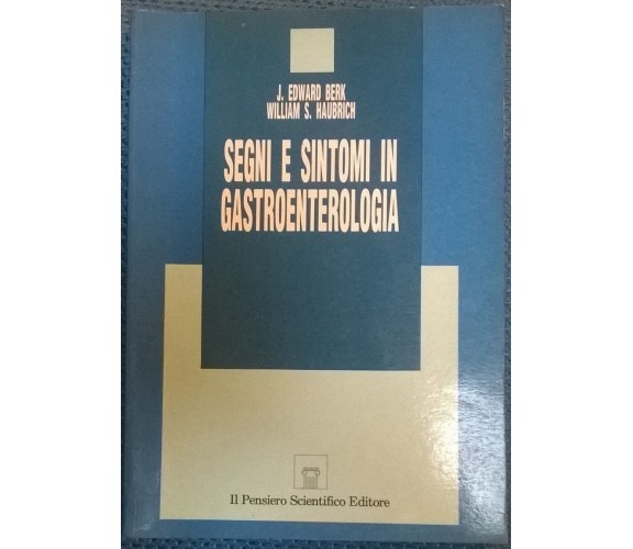 Segni e sintomi in gastroenterologia - Berk, Haubrick - Il pens. scient., 1992-L