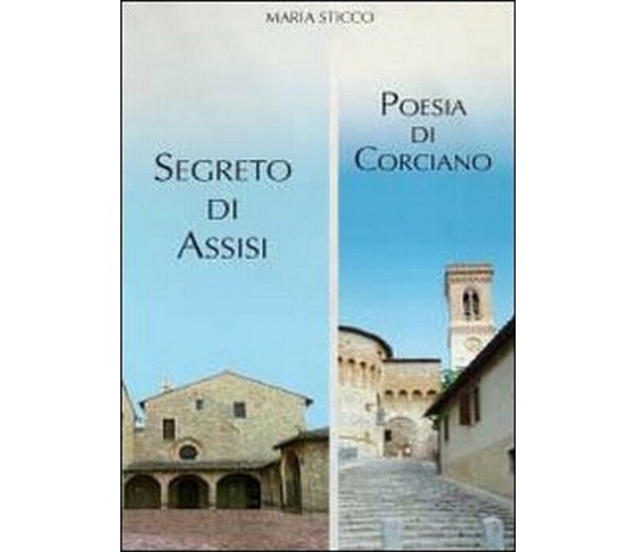 Segreto di Assisi - Maria Sticco,  2012,  Youcanprint