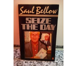  Seize the day	 di Saul Bellow,  1976,  Penguin Books