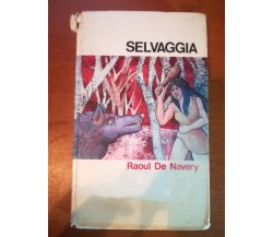 Selvaggia - Raoul de navery - Paoline - 1974 - M