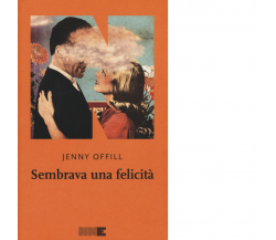 Sembrava una felicità di Jenny Offill - NN Editore, 2015