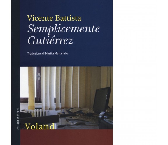 Semplicemente Gutiérrez di Vicente Battista, 2014, Voland