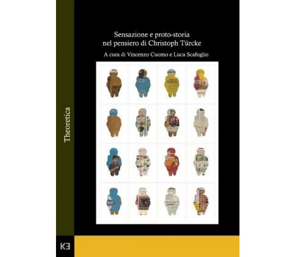 Sensazione e proto-storia nel pensiero di Christoph Türcke di Vincenzo Cuomo, L