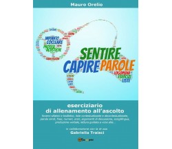 Sentire capire parole	 di Mauro Orelio,  2018,  Youcanprint