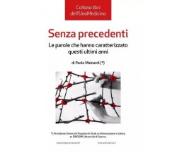 Senza Precedenti. Le parole che hanno caratterizzato questi ultimi anni. Le paro