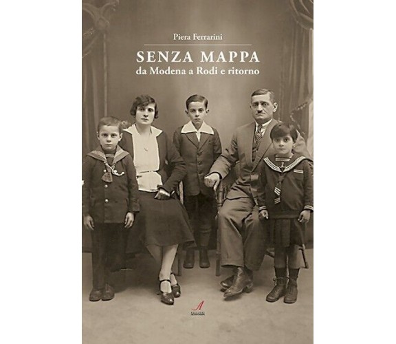 Senza mappa. Da Modena a Rodi e ritorno di Piera Ferrarini, 2023, Edizioni Ar