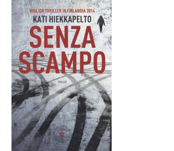 Senza scampo di Kati Hiekkapelto,  2016,  Atmosphere Libri