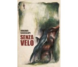 Senza velo	 di Virginia Saccalupi,  Officina Milena