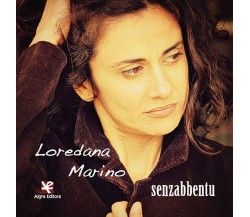 Senzabbentu	 di Loredana Marino,  Algra Editore