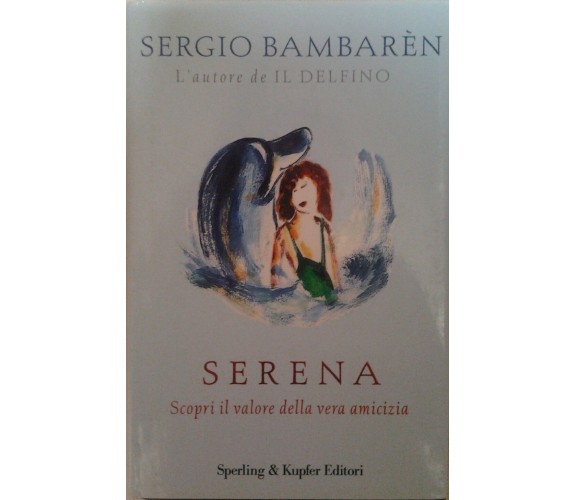 Serena, Bambaren Sergio, Sperling&Kupfer, 2001, 1 ed. ita.