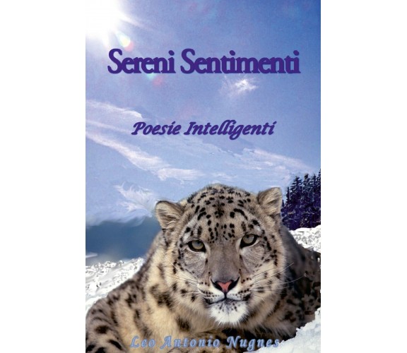 Sereni sentimenti. Poesie intelligenti di Antonio Nugnes,  2017,  Youcanprint