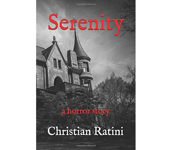 Serenity: an horror story di Christian Ratini,  2020,  Indipendently Published