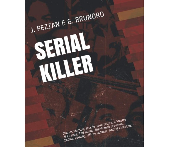 Serial Killer - Brunoro Giacomo,  Pezzan Jacopo - La Case, 2019