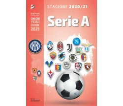 Serie A 2020/2021: Tutto il calcio in cifre -  Sergio Angelo Chiesa - 2021