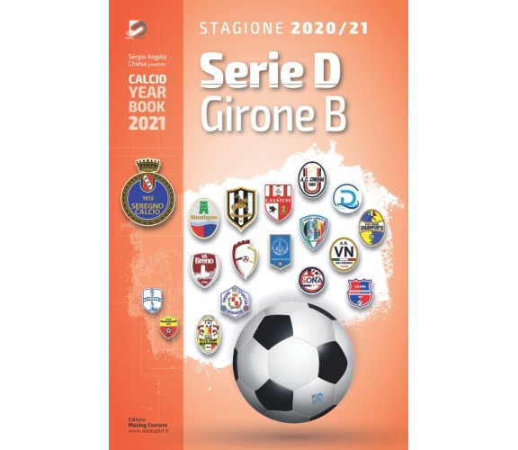 Serie D Girone B 2020/2021: Tutto il calcio in cifre - Sergio Angelo Chiesa-2021