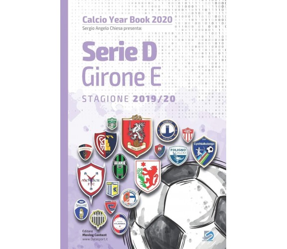 Serie D Girone E 2019/2020: Tutto il calcio in cifre - Sergio Angelo Chiesa-2020