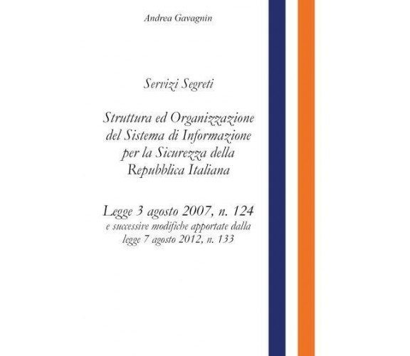 Servizi Segreti: Struttura ed Organizzazione del Sistema di Informazione per la 