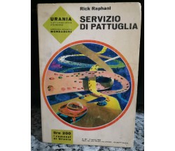 	 Servizio di pattuglia	 di Rick Raphael,  1965,  Mondadori -F