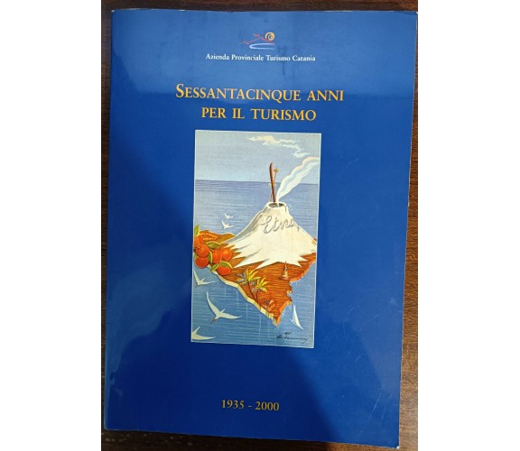 Sessantacinque anni per il turismo - AA.VV - Giuseppe Maimone, 2001 - A