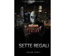 Sette Regali -  Frank Tysell - Independently Published, 2021