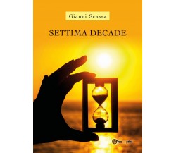 Settima Decade	 di Gianni Scassa,  2019,  Youcanprint