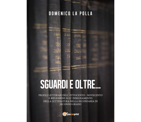 Sguardi e oltre,  di Domenico La Polla,  2018,  Youcanprint