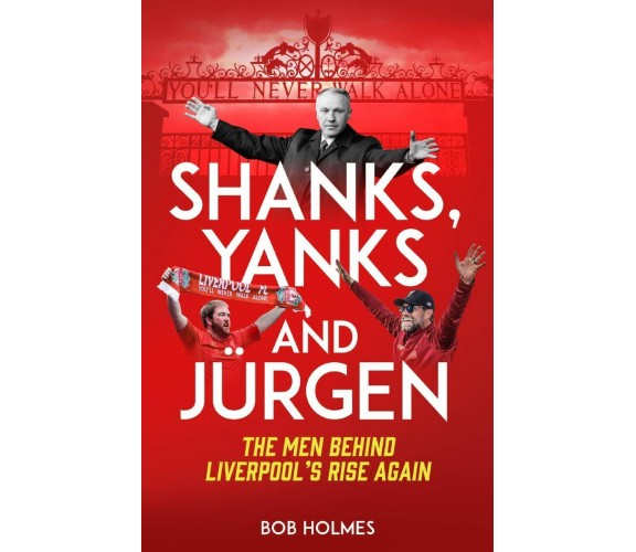 Shanks, Yanks and Jurgen - Bob Holmes - Pitch, 2020