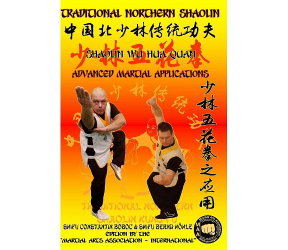 Shaolin Wu Hua Quan - Advanced Martial Applications di Bernd Höhle, Constantin B