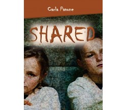 Shared	 di Carla Pavone,  2017,  Youcanprint