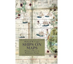 Ships on Maps - Richard W. Unger - Palgrave, 2014