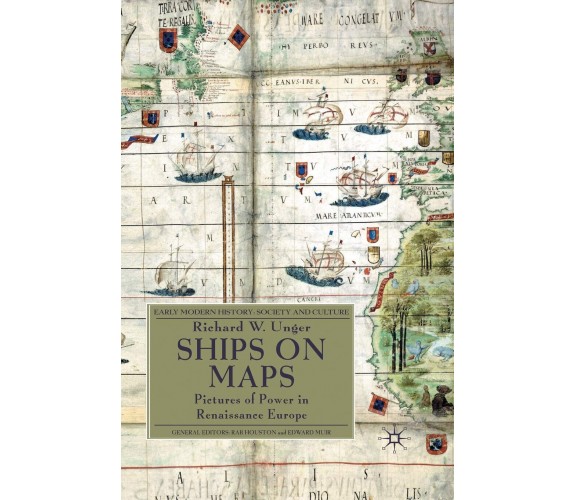 Ships on Maps - Richard W. Unger - Palgrave, 2014