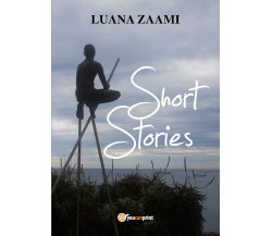 Short Stories	 di Luana Zaami,  2018,  Youcanprint