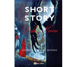 Short Story Fiabe Horror	, Natascia Malizia, Romina Malizia,  2017,  Youcanprint